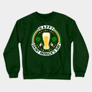 Happy Saint Patrick's Day|Beer|Clovers|Tees Crewneck Sweatshirt